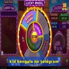 kid bengala no telegram